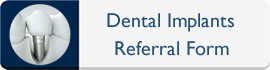 Dental Implants Referral Form